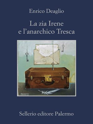 cover image of La zia Irene e l'anarchico Tresca